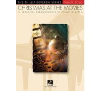 Christmas at the Movies The Phillip Keveren Series. Piano: Arr. Phillip Keveren the Phillip Keveren Series Piano Solo