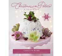 Christmas at the Palace: A Cookbook - 9781681889214
