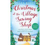 Christmas at the Village Sewing Shop : A cosy, feel-good read filled with festive spirit and family secrets