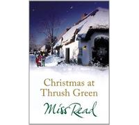 Christmas at Thrush Green by Read, Miss, Dereham, Jenny (2010) Paperback