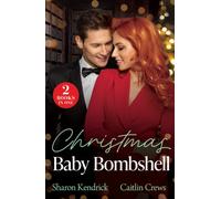 Christmas Baby Bombshell : Christmas with Consequences / an Heir for Christmas
