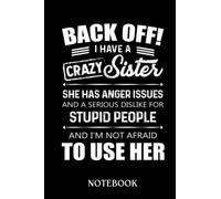 Christmas Back Off I Have A Crazy Sister: Journal/Notebook perfect Funny Gift for Big Brother ,Men, Women or Students for Birthdays, Christmas