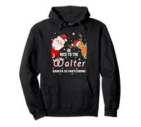 Christmas Be Nice To The Waiter Santa Is Watching Pullover Hoodie