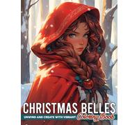 Christmas Belles Coloring Book: Gorgeous Winter Beauties Coloring Pages with Tranquil Designs and Pretty Girls | Ideal Gift for All Ages Relaxation & Mindfulness