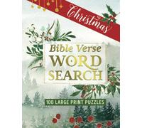 Christmas Bible Verse Word Search: 100 Large Print Puzzles Based on Inspirational Texts from The Scriptures to Sharpen the Mind, Entertain and Open the Heart