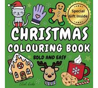 Christmas Bold and Easy Colouring Book: Glow with Cozy Christmas Cheer: Cute, Simple Designs for Adults and Children - the Perfect Gift for Seniors or ... Toddlers (Simply Satisfying Colouring Books)