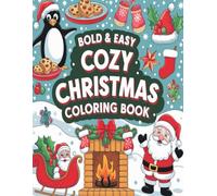 Christmas Bold & Easy Coloring Book for Adults and Kids: 40 Fun and Relaxing Holiday Designs Featuring Santa Claus, Ornaments, Snowflakes, and Simple ... for Stress Relief and Joyful Coloring