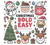 Christmas Bold & Easy Coloring Book for Adults & Kids: 40 Cozy & Big Designs for Relaxation: Featuring Santa Claus, Ornaments, Simple Patterns, & More (Christmas Coloring for Stress Relief)