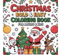 Christmas Bold & Easy Coloring Book for Adults & Kids: 40 Simple, Festive Holiday Illustrations for Relaxation and Family Fun