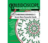 Christmas bonanza 2: [double album] : seven more favourite carols (Kaleidoscope : easy music for varied ensembles)