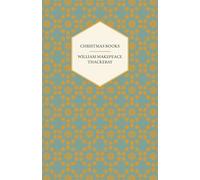Christmas Books - Works Of William Makepeace Thackeray