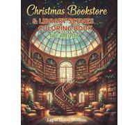 Christmas Bookstore & Library Scenes - Coloring Book for Adults: Holiday Cozy Bookshop Interiors, Festive Library Scenes & Relaxing Winter Designs to Color