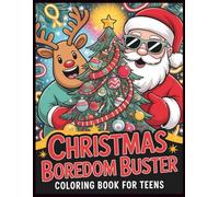 Christmas Boredom Buster Coloring Book for Teens: Relaxing Holiday Designs, Bold Patterns, and Festive Mandalas to De-Stress and Spark Creativity