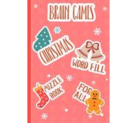 Christmas Brain Games: Word Fill Puzzle Book: 50 Festivel Puzzles to Boost Brainpower & Celebrate the Holidays for Adults and Teens
