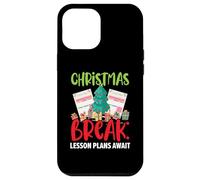 Christmas Break: Lesson Plans Await Teacher Christmas Case for iPhone 12 Pro Max