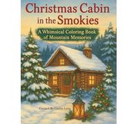 Christmas Cabin in the Smokies: A Whimsical Coloring Book of Mountain Memories