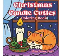 Christmas Candle Cuties Colouring Book: A Festive Christmas Coloring Gift with Cosy Winter Nights, Festive Decorations, and Cute Designs