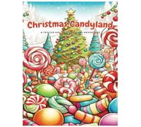 Christmas Candyland Coloring Book: A Festive Holiday Coloring Adventure