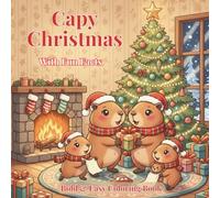Christmas Capybara Coloring Book: 50+ Cute Capybara Coloring Pages with Fun Facts | Bold and Easy Xmas Illustrations for Kids and Adults