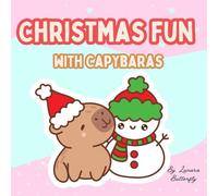 Christmas Capybara Coloring Book: Adorable Kawaii Holiday Capybaras: 50 Cute Capybara Designs with Thick Lines and Simple Shapes - Perfect for Kids' Holiday Fun
