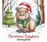 Christmas Capybara Coloring Book for Kids 4-8: Cute Christmas Coloring Pages with Capybaras & Snowmen