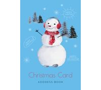 Christmas Card Address Book: 10-Year Christmas Card Address Book and Tracker, Alphabetical Log Book Organizer for Keeping Track of Xmas Greeting Cards ... Watercolor Snowman Winter Scene Design