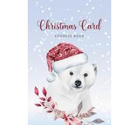 Christmas Card Address Book: 10-Year Christmas Card Address Book and Tracker, Alphabetical Logbook Organizer for Keeping Track of Christmas Cards Sent ... Season, Watercolor Christmas Bear Design
