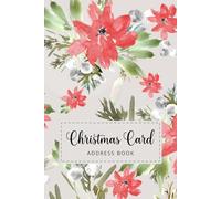 Christmas Card Address Book: 10-Year Christmas Card Address Book and Tracker, Alphabetical Logbook Organizer for Keeping Track of Christmas Cards Sent ... the Holiday Season, Watercolor Flower Design