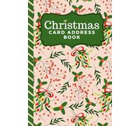 Christmas Card Address Book: 10-Year Logbook / 6x9 Tracker For Holiday Mail / Alphabetical Organizer With Tabs / Vintage Holly Mistletoe Art Patten / ... / Large Print / Great Gift For Seniors