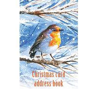 Christmas card address book: An address book and tracker for the Christmas cards you send and receive - Robin in the snow cover (Christmas notebooks)