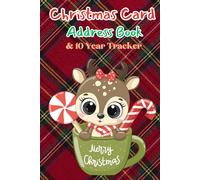 Christmas Card Address Book and Ten Year Tracker: For the Xmas Cards You Send and Receive