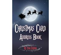 Christmas Card Address Book And Tracker: 10-Year Record to keep track of addresses, emails, phone numbers and 'Sent and Received' Christmas Cards