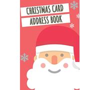 Christmas Card Address Book: Christmas Card Address Book Alphabetical Order Christmas Card Tracker With Year, Address, Notes, Names and Other Fields...Book List for Ten Year (Send & Receive)