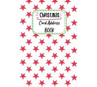 Christmas Card Address Book: Record Book and Tracker For Holiday Cards You Send and Receive 10 Year Organizer With A-Z Tabs (Christmas Planner)