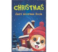 Christmas Card Address Book: Undate Holiday Cards List Tracker Send and Receive Mailings for 8 Year, Cute puppy and snow Christmas Design