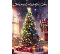 Christmas Card Address Book: With a Ten Year Tracker for the Xmas Cards You Send and Receive