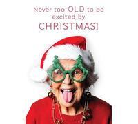 Christmas Card, Funny Humour Text Never too old - 7 x 5 inches - Piccadilly Greetings
