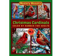 Christmas Cardinals Mystery Mosaic Color by Number for Adults: Relaxing Winter Coloring Book with Cozy Seasonal Scenes and Red Bird Art Designs