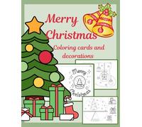 Christmas Cards & Decorations Coloring Book for Kids: 15 Easy-to-Make Greeting Cards and 5 Festive Decorations for Kids Aged 3+ to Spark Creativity ... Create, Color, Cut and Craft Holiday Fun!
