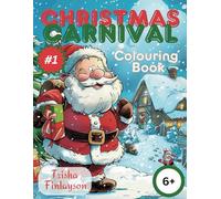 Christmas Carnival - Book 1: Unwrap the Magic: Festive Fun and Creativity for Every Little Artist (Christmas Carnival : Colouring Books For Kids)