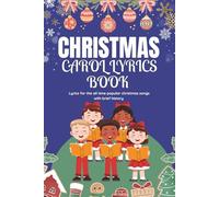 Christmas carol lyrics book: Lyrics for the all time popular christmas songs with brief history