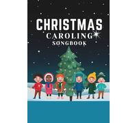Christmas caroling songbook: Lyrics of some of the most amazing Christmas songs of all time with brief history and fun facts