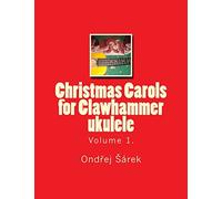 Christmas Carols for Clawhammer ukulele: volume 1.