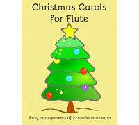 Christmas Carols for Flute: Easy to play Christmas Carols
