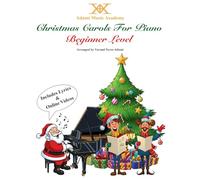 Christmas Carols for Piano - Beginner Level: Each Sheet Music Includes Lyrics and QR code access to YouTube Videos