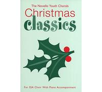 Christmas Carols for SSA Choir: Novello Youth Chorals: For SSA Choir with Piano Accompaniment: Christmas Classics