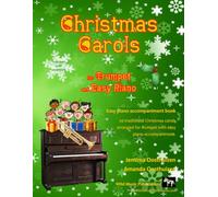 Christmas Carols for Trumpet and Easy Piano: 20 Traditional Christmas Carols for Trumpet with easy Piano accompaniment. Play with the first 20 carols of The Trusty Trumpet Book of Christmas Carols