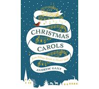 Christmas Carols: From Village Green to Church Choir