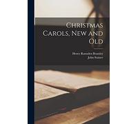 Christmas Carols, new and Old
