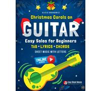 Christmas Carols on Guitar I Easy Solos for Beginners: Learn 55 Popular Songs I Sheet Music with Letters TAB Lyrics Chords I Online Audio I Big Book ... World O Holy Night Carol of the Bells I Gift
